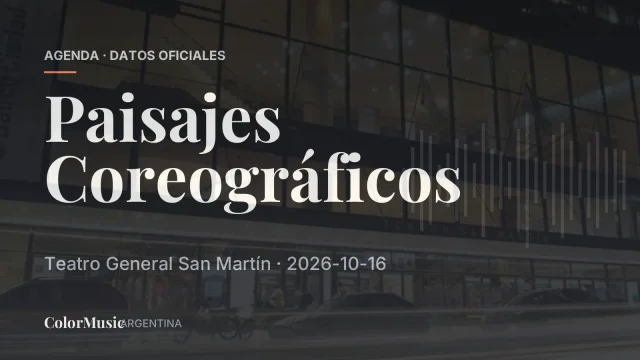 Paisajes Coreográficos — Teatro General San Martín