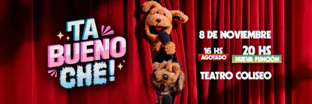 Ta Bueno Che — Teatro Coliseo