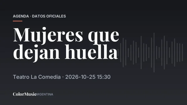 Mujeres que dejan huella — Teatro La Comedia