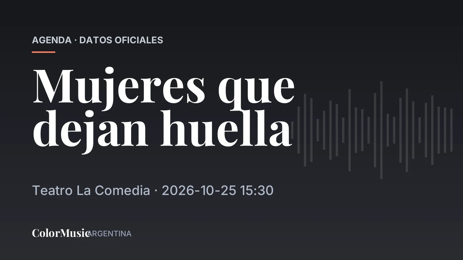 Mujeres que dejan huella — Teatro La Comedia