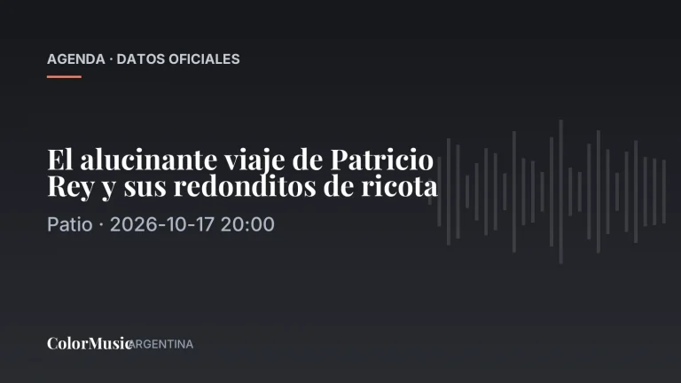 El alucinante viaje de Patricio Rey y sus redonditos de ricota — Patio