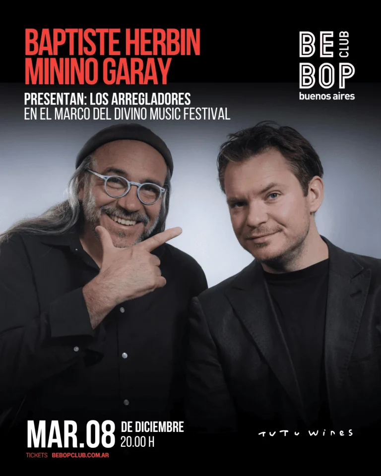 Baptiste Herbin / Minino Garay | Presentan: los Arregladores | en el Marco del Divino Music Festival — Bebop Club