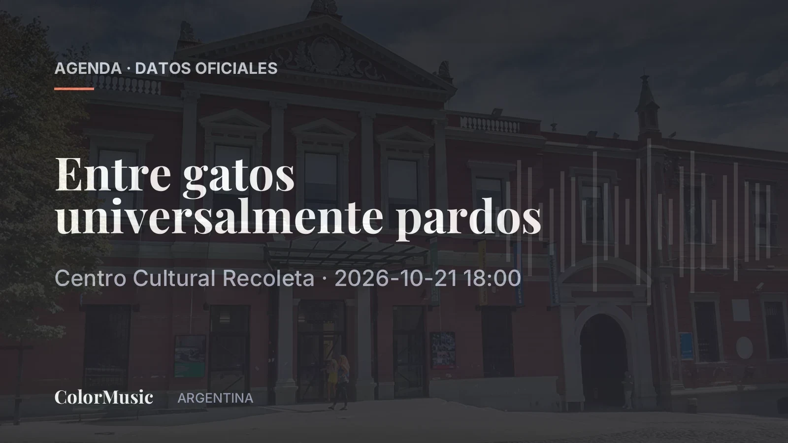Entre gatos universalmente pardos — Centro Cultural Recoleta