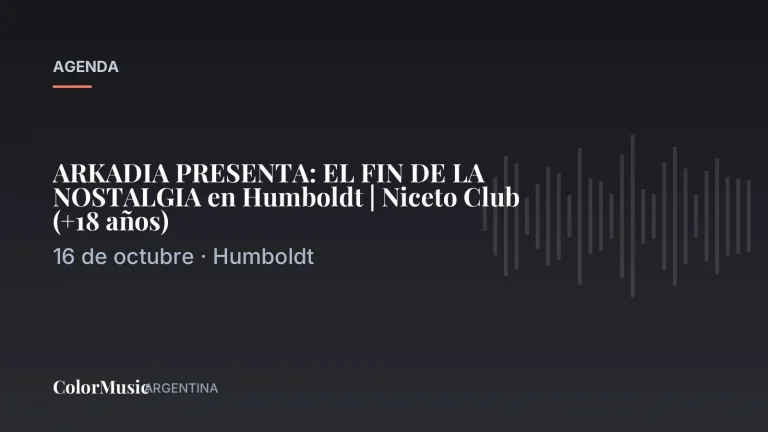 ARKADIA PRESENTA: EL FIN DE LA NOSTALGIA en Humboldt | Niceto Club (+18 años) · ColorMusic Argentina