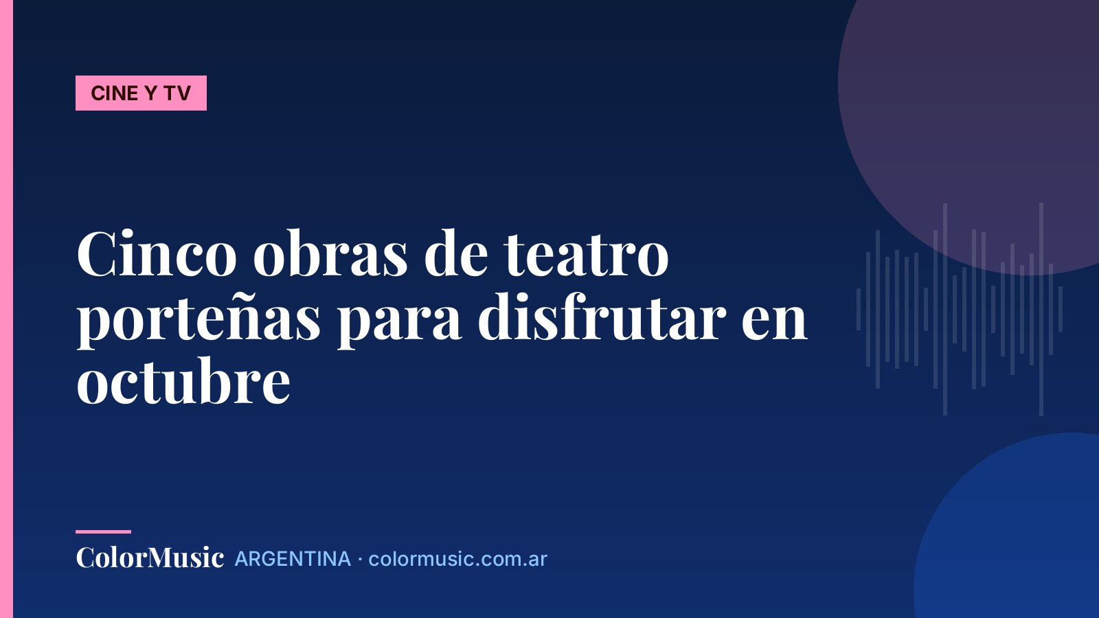 Cinco obras de teatro porteñas para disfrutar en octubre