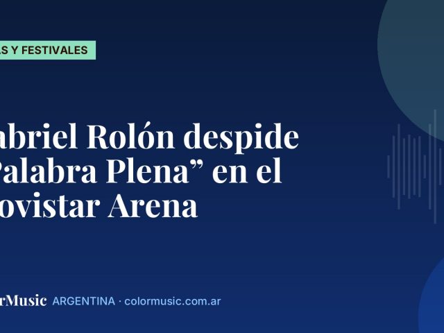 Gabriel Rolón despide “Palabra Plena” en el Movistar Arena