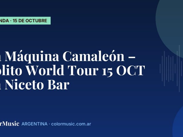 La Máquina Camaleón – Solito World Tour 15 OCT en Niceto Bar