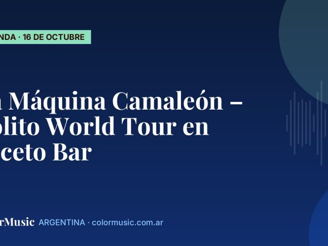 La Máquina Camaleón – Solito World Tour en Niceto Bar