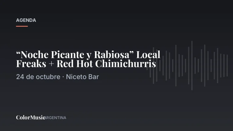 “Noche Picante y Rabiosa” Local Freaks + Red Hot Chimichurris · ColorMusic Argentina