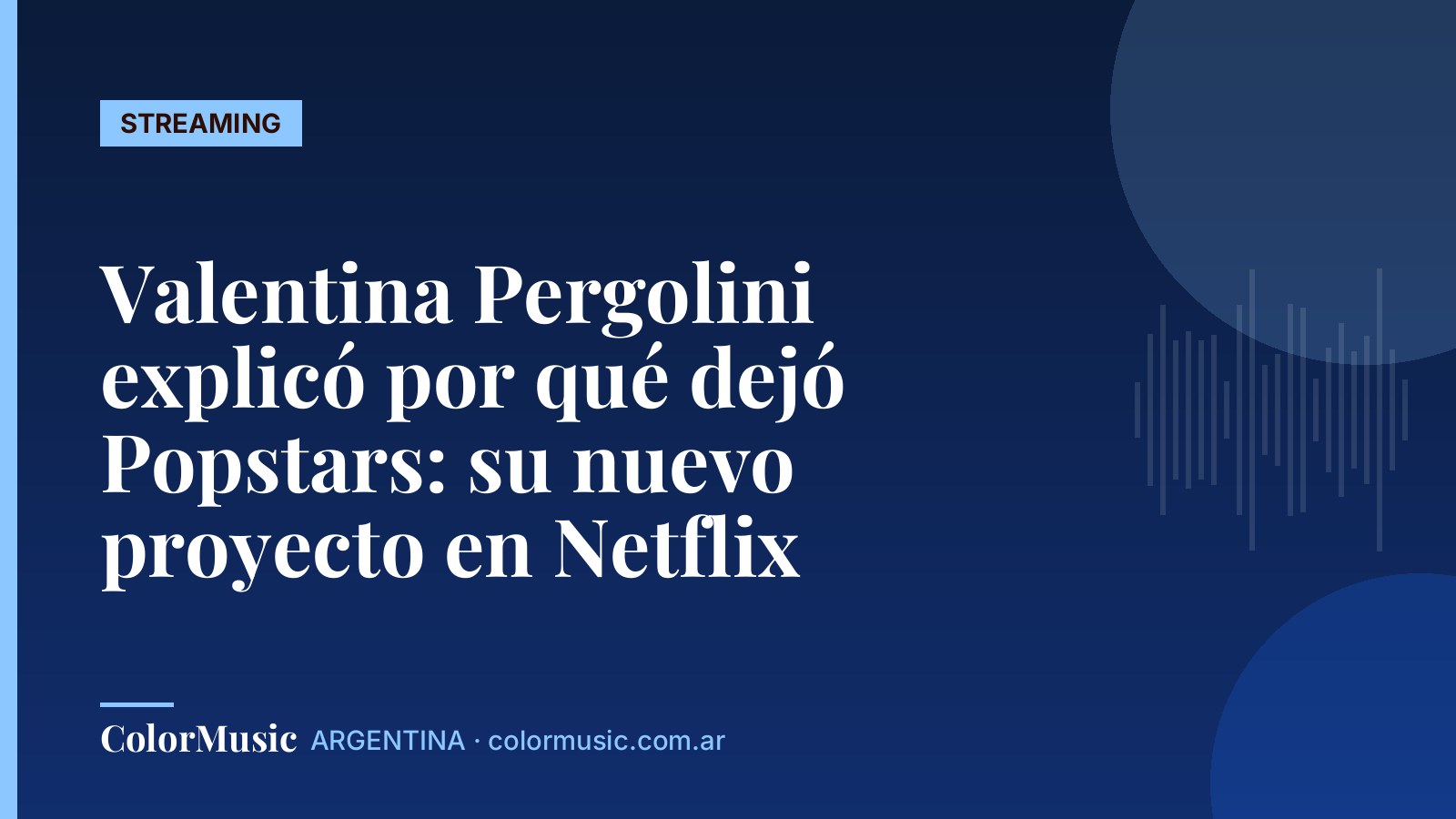 Valentina Pergolini explicó por qué dejó Popstars: su nuevo proyecto en Netflix
