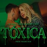 Wanda Nara — TOXICA - Wanda Nara x Kaydy Cain (Video Oficial)